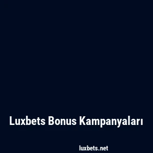 Luxbets Bonus Kampanyaları